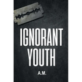 Ignorant Youth
