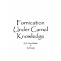 Fornication Under Carnal Knowledge