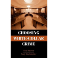 Choosing White-Collar Crime
