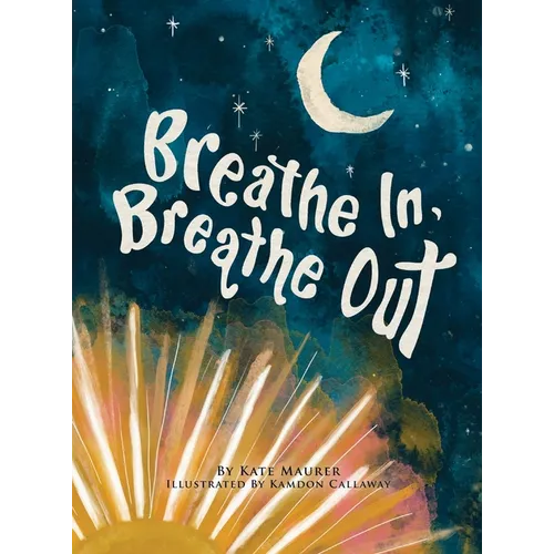 Breathe In, Breathe Out: An Interactive Bedtime Book for Kids and Parents