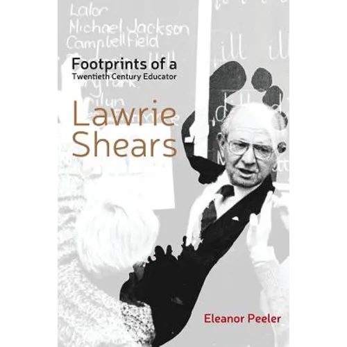 Footprints of a Twentieth Century Educator: Lawrie Shears
