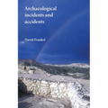 Archaeological Incidents and Accidents