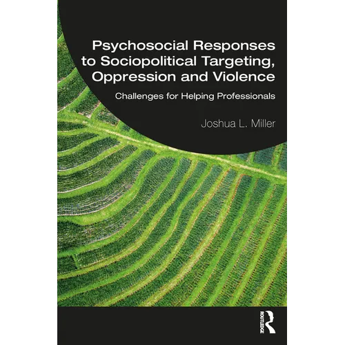 Psychosocial Responses to Sociopolitical Targeting, Oppression and Violence: Challenges for Helping Professionals