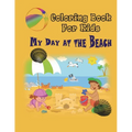 My Day at the Beach - Coloring Book: Coloring Book for Kids