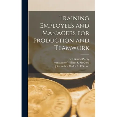 Training Employees and Managers for Production and Teamwork