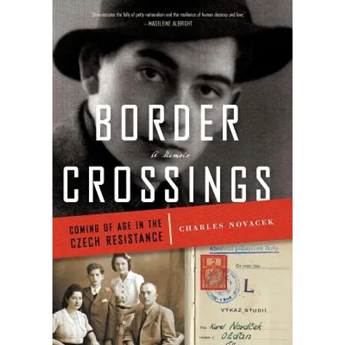 Border Crossings: Coming of Age in the Czech Resistance