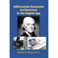 Jeffersonian Economic Architecture in the Digital Age