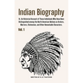 Indian Biography, Vol. 1: Or, An Historical Account of Those Individuals Who Have Been Distinguished among the North American Natives as Orators, Warr