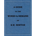 A Guide to the works and remains of Benjamin Wills Newton