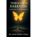 Through The Darkness: A Journey to Redemption