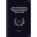 Facts and Observations Relative to the Influence of Manufactures Upon the Health and Life