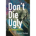 Don't Die Ugly: Live Beautifully