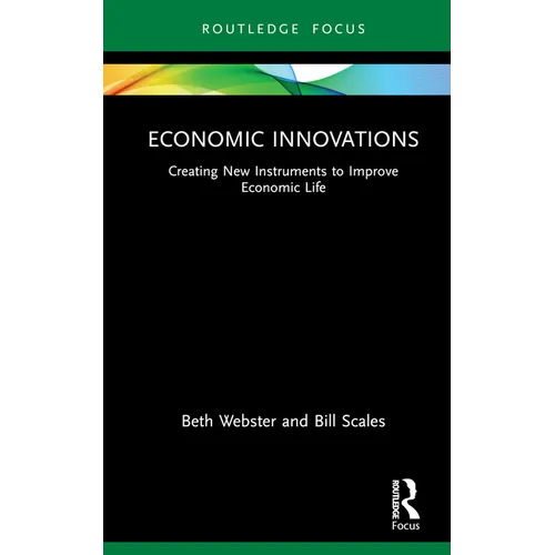 Economic Innovations: Creating New Instruments to Improve Economic Life