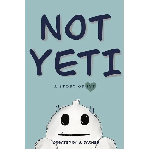 Not Yeti: A Story of IVF