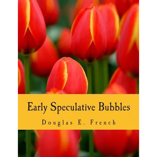 Early Speculative Bubbles (Large Print Edition): And Increases in the Supply of Money