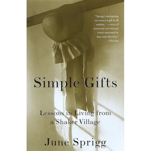 Simple Gifts: Lessons in Living from a Shaker Village