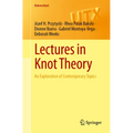 Lectures in Knot Theory: An Exploration of Contemporary Topics