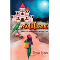 Mollificent: A Fairy Tale Adventure for Modern Girls