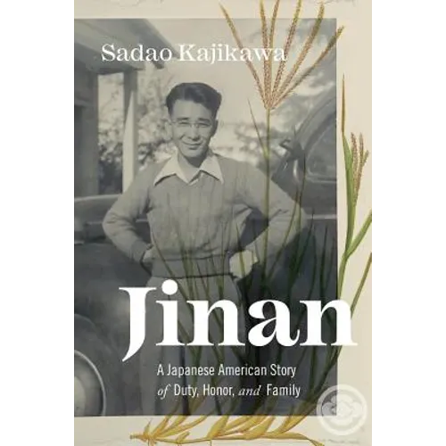 Jinan: A Japanese American Story of Duty, Honor, and Family