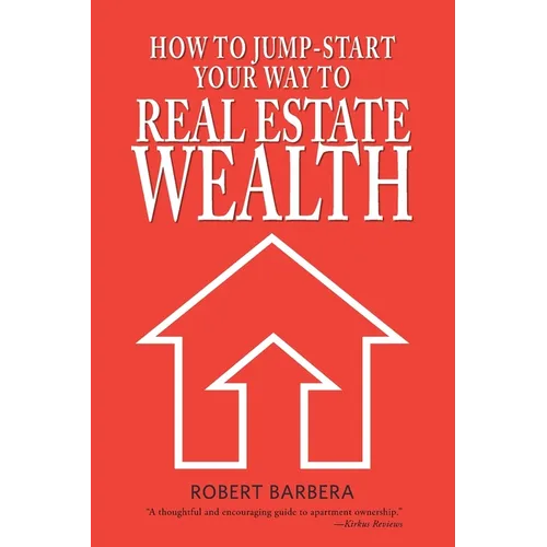 How to Jump-Start Your Way to Real Estate Wealth