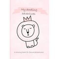 My doodling adventures - a coloring book for future adventurers