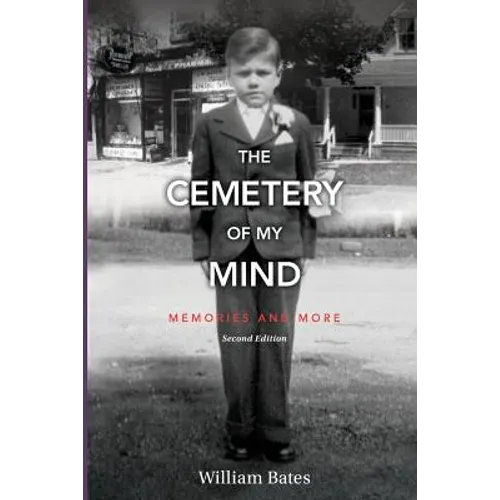 The Cemetery of My Mind: Memories and More Second Edition