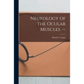 Neurology of the Ocular Muscles. --