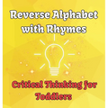 Reverse Alphabet with Rhymes: Critical Thinking for Toddlers