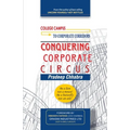 Conquering Corporate Circus: Be a lion not a mouse: Be a butterfly not an ant.