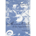 Minstrel of the Appalachians: The Story of BASCOM Lamar Lunsford