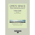 Open Space Technology: A User's Guide (Easyread Large Edition)