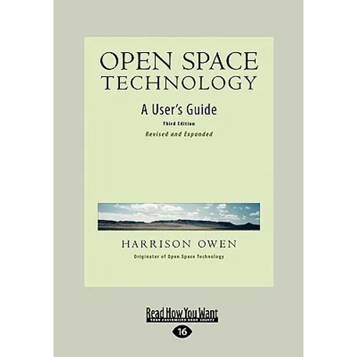 Open Space Technology: A User's Guide (Easyread Large Edition)