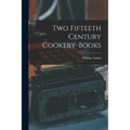 Two Fifteeth Century Cookery-Books