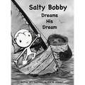 Salty Bobby Dreams His Dream
