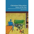 Christian Education: Issues of the Day