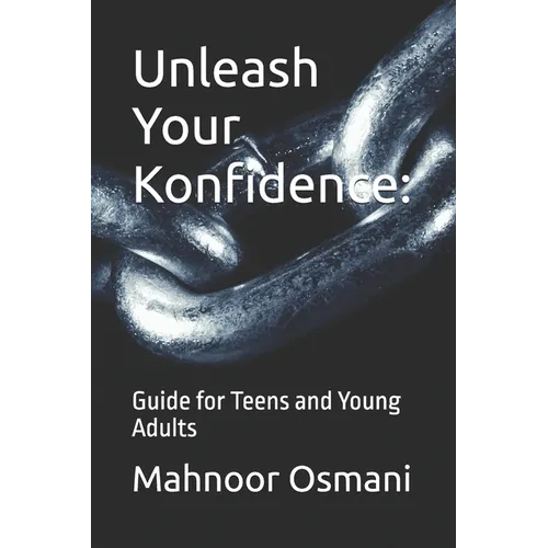 Unleash Your Konfidence: Guide for Teens and Young Adults