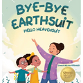 Bye-Bye Earthsuit: Hello Heavensuit