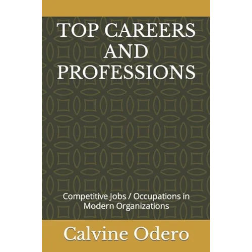 Top Careers and Professions: Competitive Jobs / Occupations in Modern Organizations
