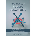 The Rules of Public Relations: Legal and Ethical Issues in Contemporary Practice
