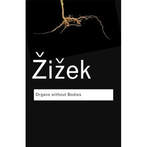 Organs Without Bodies: On Deleuze and Consequences