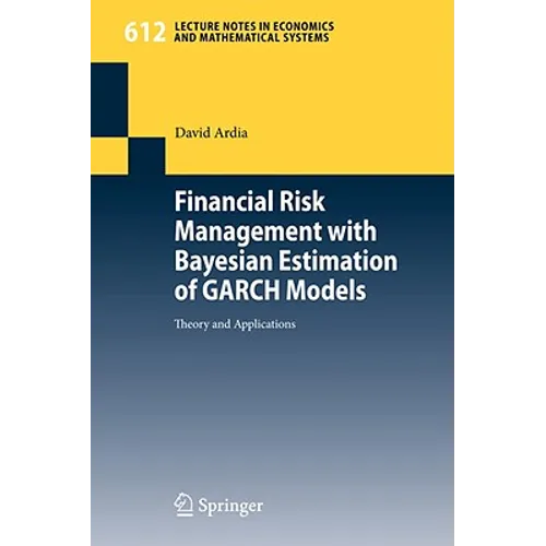 Financial Risk Management with Bayesian Estimation of Garch Models: Theory and Applications