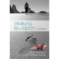 Walking to Japan: A Memoir