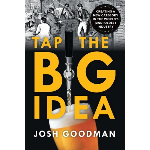 Tap the Big Idea: Creating a New Category in the World's (Second) Oldest Industry
