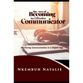 The Art of Becoming an Effective Communicator: Mastering communication in a Digital Age