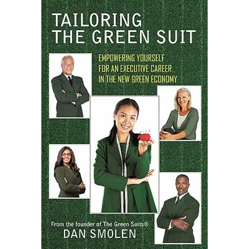 Tailoring the Green Suit: Empowering Yourself for an Executive Career in the New Green Economy