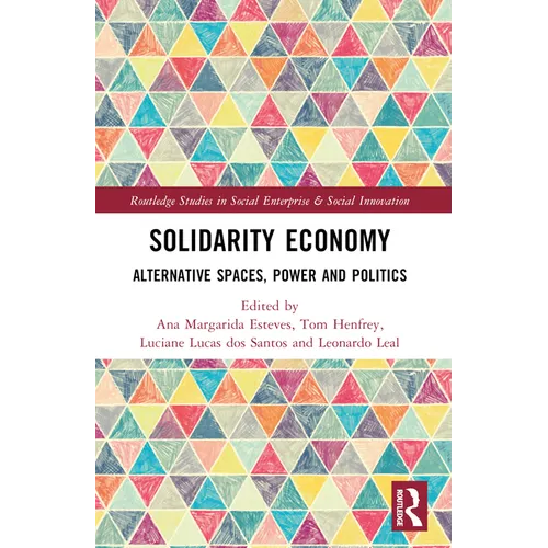 Solidarity Economy: Alternative Spaces, Power and Politics