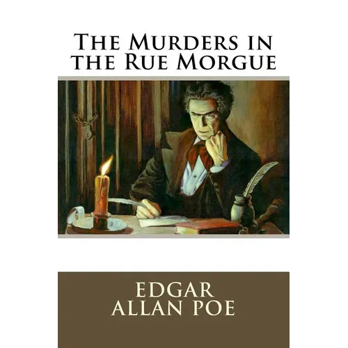 The Murders in the Rue Morgue Edgar Allan Poe