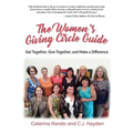 The Women's Giving Circle Guide: Get Together, Give Together, and Make a Difference