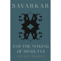 Savarkar and the Making of Hindutva