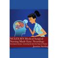 NCLEX-RN Medical Surgical Nursing Made Easy: Neurology: Neurological Nursing - Connecting the Dots from Paper to Practice